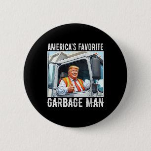 Americas Favourite Garbage Man Trump In Garbage 2 Inch Round Button