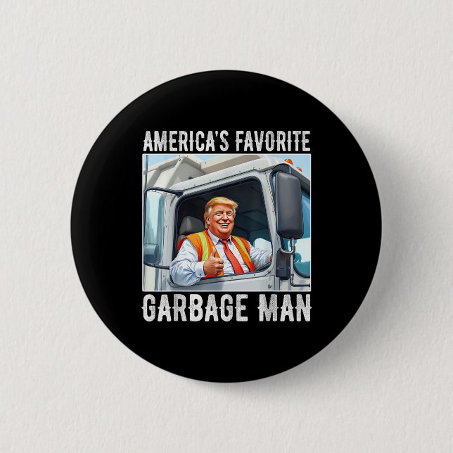 Americas Favourite Garbage Man Trump In Garbage 2 Inch Round Button (Front)