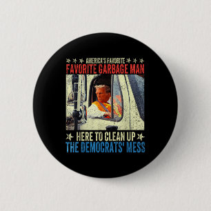 Americas Favourite Garbage Man Trump Rides In Garb 2 Inch Round Button