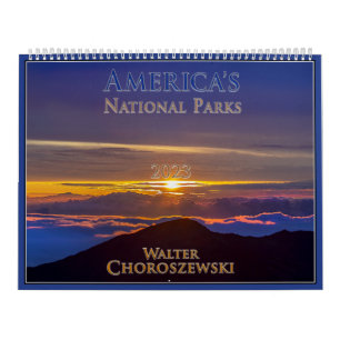 AMERICA'S NATIONAL PARKS 2023  Walter Choroszewski Calendar
