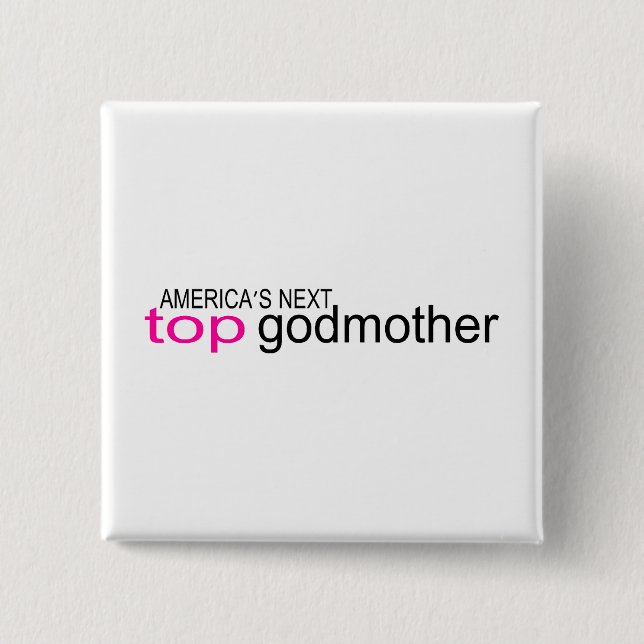 Americas Next Top Godmother 2 Inch Square Button (Front)