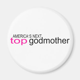 Americas Next Top Godmother Magnet