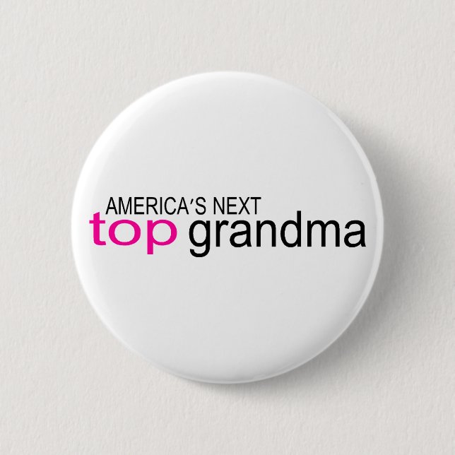 Americas Next Top Grandma 2 Inch Round Button (Front)