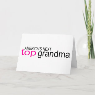 Americas Next Top Grandma Card