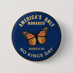 America's Only Monarch No Kings Day Badge 2 Inch Round Button