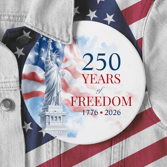 America's Semiquincentennial 250 Years Freedom 3 Inch Round Button (Semiquincentennial 250 Years Freedom Button)