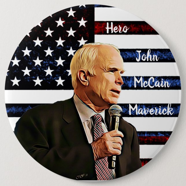 America's True Hero John McCain Memorial 6 Inch Round Button (Front)