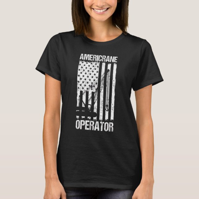 Americrane Operator American Flag Heavy Equipment  T-Shirt (Front)