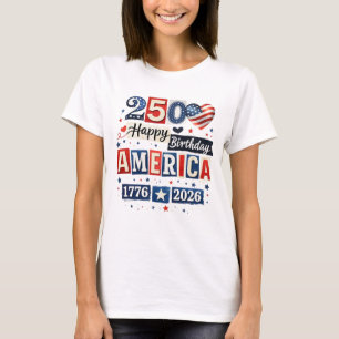 Amérique 250 Joyeux Anniversaire T-shirt   4 juill