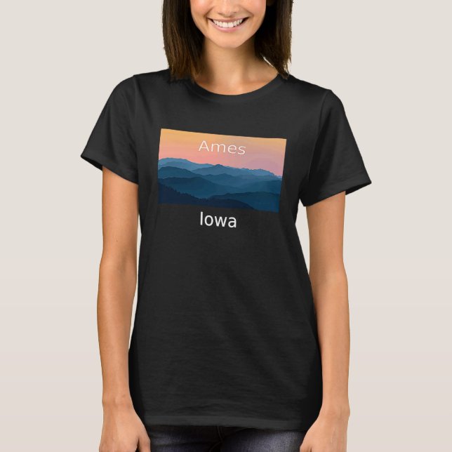 Ames Iowa Mountain sunset hometown T-Shirt (Front)