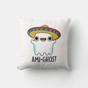 Ami-ghost Funny Halloween Mexican Ghost Pun  Throw Pillow