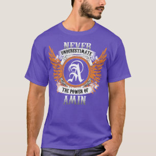 Amin Name Shirt Never Underestimate The Power Of A