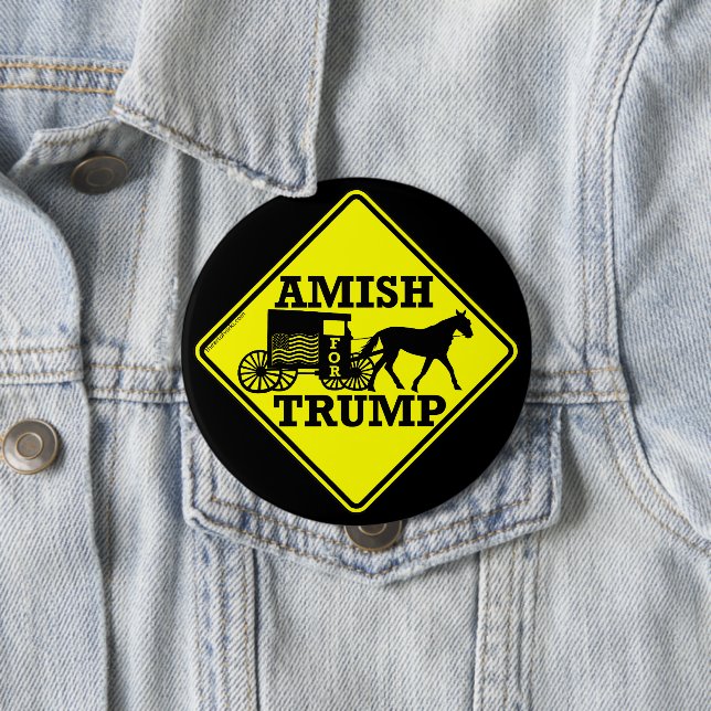 Amish For Trump Unique Collectable Political 4 Inch Round Button (In Situ)