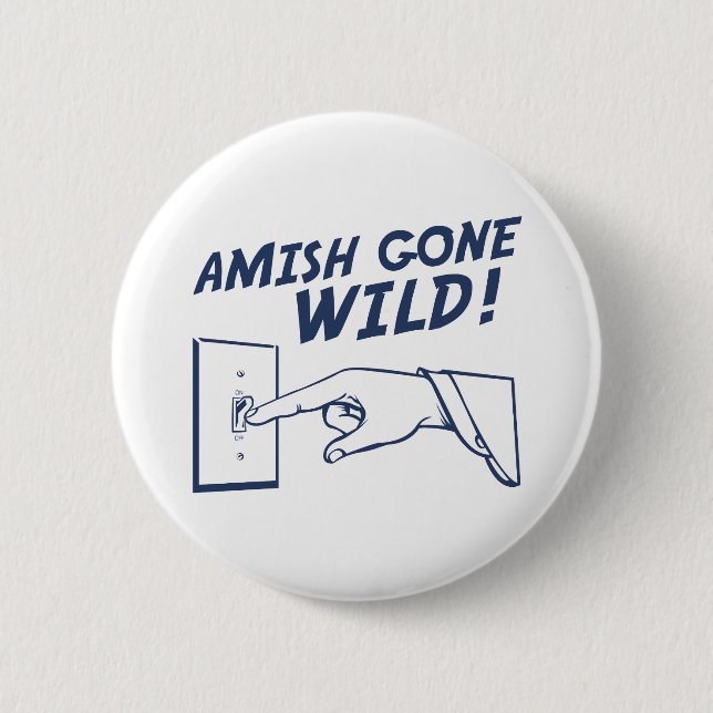 Amish Gone Wild! 2 Inch Round Button (Front)