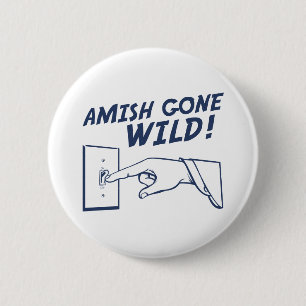 Amish Gone Wild! 2 Inch Round Button
