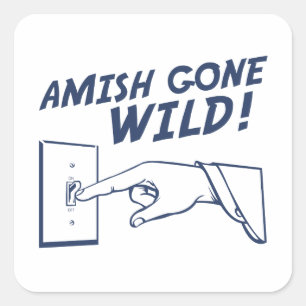 Amish Gone Wild! Square Sticker