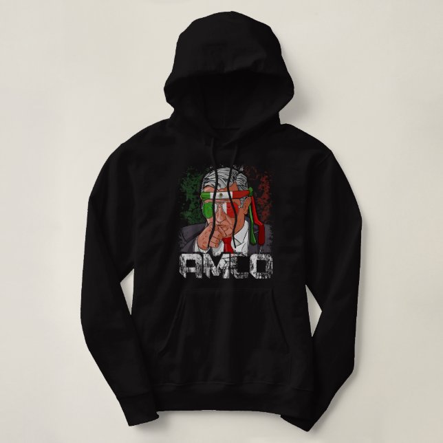 AMLO Presidente De Mexico Andres Manuel Lopez Obra Hoodie (Design Front)