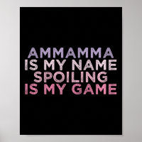 Ammamma Is My Name Spoiling Is My Game Funny Mothe