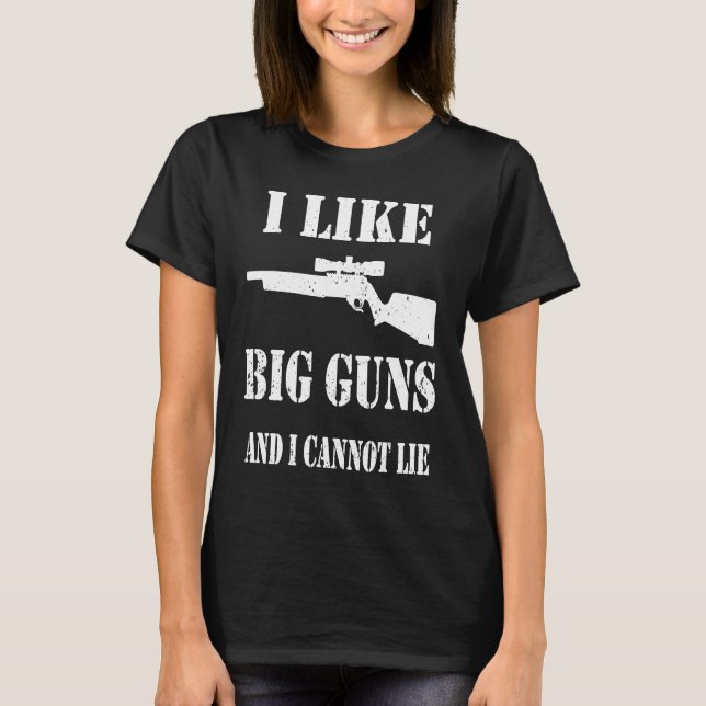 Ammo Gun   I like big guns saying  2 T-Shirt (Front)