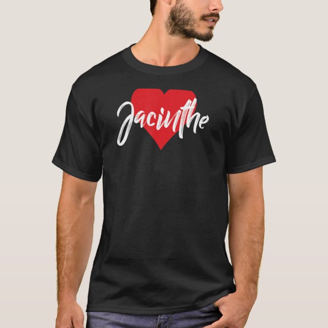 Amo A Jacinthe Primer Nombre Yo Corazón T-Shirt (Front)