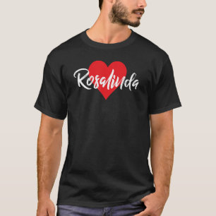 Amo A Rosalinda Primer Nombre Yo Corazón T-Shirt