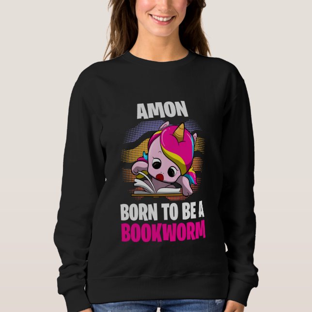 Amon  Born To Be A Bookworm  Personalized Sweatshirt (Front)