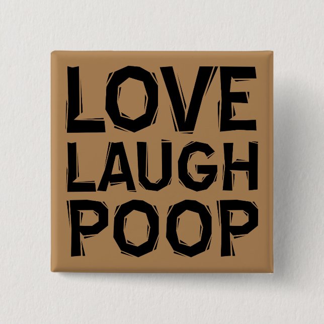 Amour Rire Caca Drôle Bouton Badge Épingle Citatio (Devant)