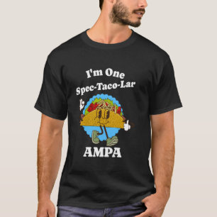 Ampa Taco Pun Funny Carpentry Woodworking Quote Pu T-Shirt