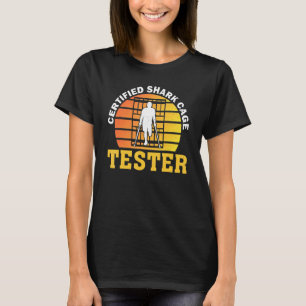 Amputation Certified Shark Cage Tester T-Shirt