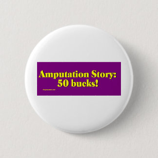amputation_story 2 inch round button