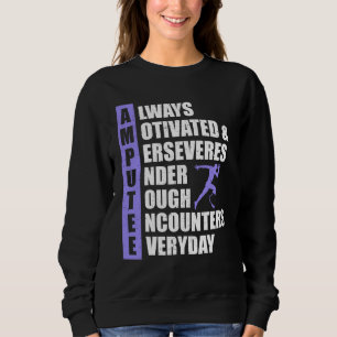 Amputee Always Motivated Perseveres Sweatshirt