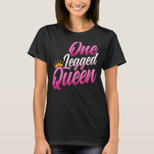 Amputee - Funny One Legged Queen Women's Amputatio T-Shirt