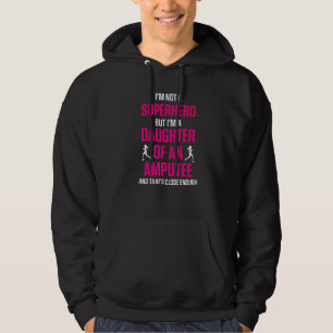Amputee Humor Daughter Hero Leg Arm  Recovery  4 Hoodie
