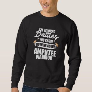 Amputee Humour About Leg Arm Recovery Sweatshirt