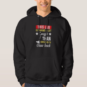Amputee Humour Grow Leg Leg Arm Funny Recovery Hoodie