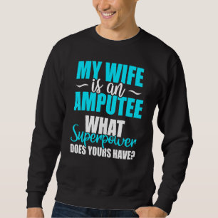 Amputee Humour Leg Arm Recovery 5 Sweatshirt