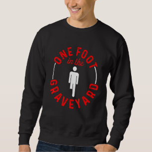 Amputee Humour One Foot Leg Funny Recovery Sweatshirt