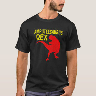 Amputee Humour Saurusrex Leg Arm  Recovery  2 T-Shirt