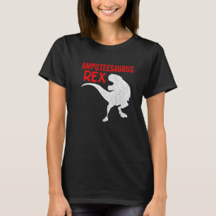 Amputee Humour Saurusrex Leg Arm Recovery 3 T-Shirt