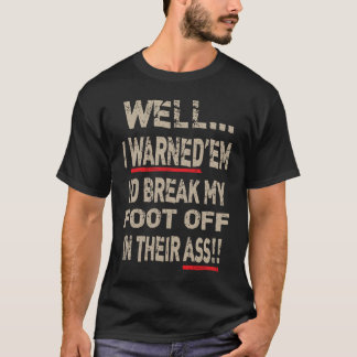 Amputee Leg Foot Cool Sense Of Humour Warned'em Fu T-Shirt