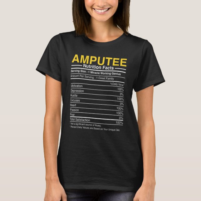 Amputee Nutrition Facts - Funny Amputation Prosthe T-Shirt (Front)