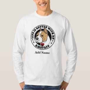 Amstaff Personalized Life Is Better With A Dog T-Shirt