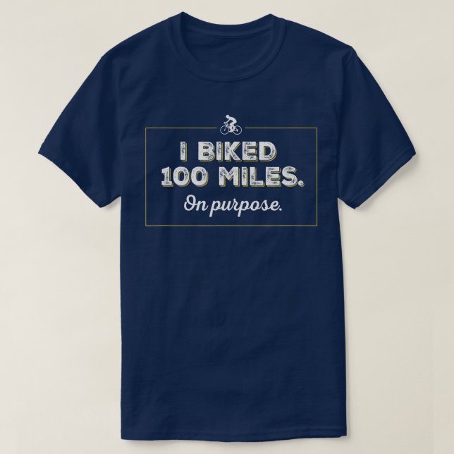 Amusant j'ai fait du vélo 100 miles sur un tshirt  (Design devant)