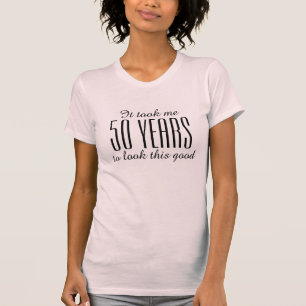 Amusant t-shirt 50e anniversaire pour femmes