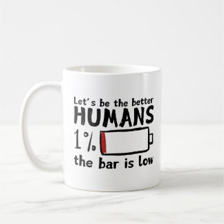 Amusante Mug à café basse barre - "Soyons meilleur