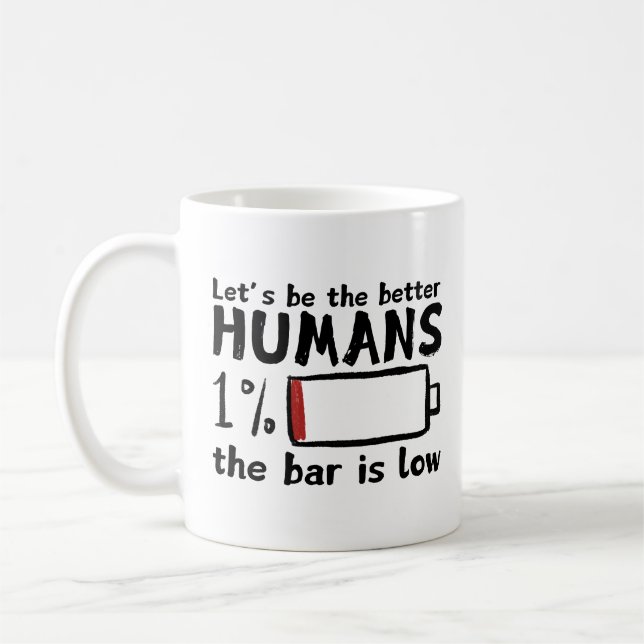 Amusante Mug à café basse barre - "Soyons meilleur (Gauche)