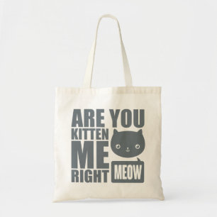 Amusants Vous Me Chattez Sac fourre-tout Meow Droi