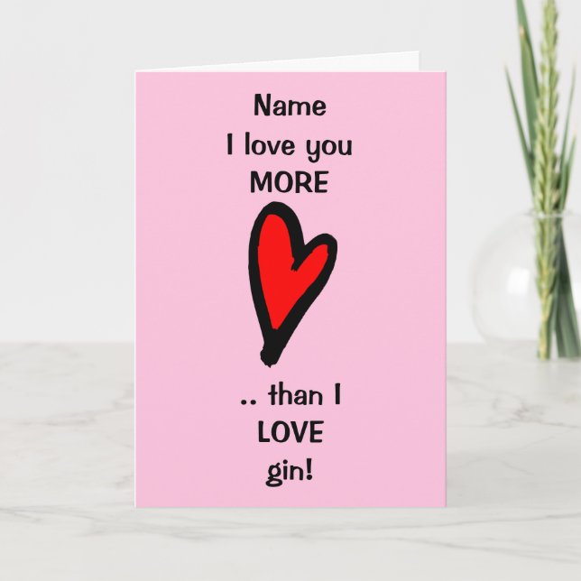 Amusez-vous plus que Gin Valentines Carte de jour (Devant)