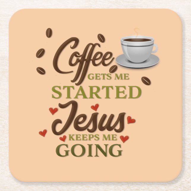 Amusing, Coffee Gets me Started, Jesus Keeps Me... Square Paper Coaster (Front)