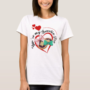 Amusing You're My Sweetie (Mince) Pie T-Shirt